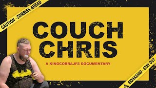 Couch Chris: A KingCobraJFS Documentary