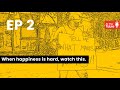 Ep 2 - When happiness is hard, watch this...