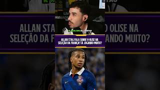 Allan Stag fala sobre o Olise na seleção da França! #allanstag #copastag #viral #fyp #olise