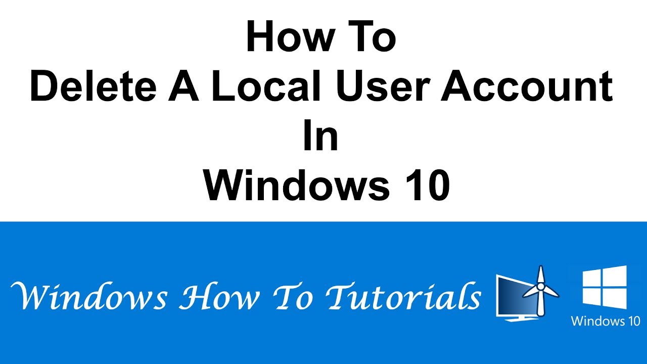 Update How To Delete A Local User Account In Windows 10