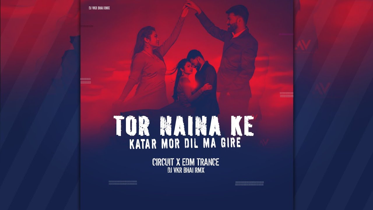 Tor Naina Ke Katar Mor Dil Ma ( Circuit x Edm Drop ) Naina Ladge | Dj VKR BHAI | new cg dj song