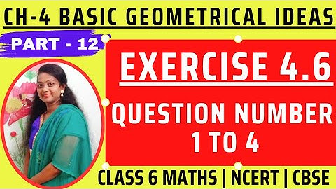 Exercise 4.6 - Question Number 1 to 4 | Basic Geometrical Ideas - Ch 4 | Class6 NCERTMaths - Part 12