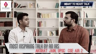 Heart To Heart Talk | UPSC CSE 2018 TOPPER AKSHAT JAIN (IAS) AIR 2 WITH SAGAR DODEJA (EX IES)