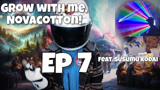 Grow with me, Novacotton! EP. 7 (week 5) Feat. Susumu Kodai