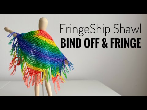 FringeShip Shawl - Bind Off & Fringe
