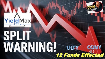 URGENT: YieldMax Announces 12 ETF Reverse Splits — 12 ETFs Hit! ULTY & CONY Affected