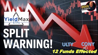 URGENT: YieldMax Announces 12 ETF Reverse Splits — 12 ETFs Hit! ULTY & CONY Affected