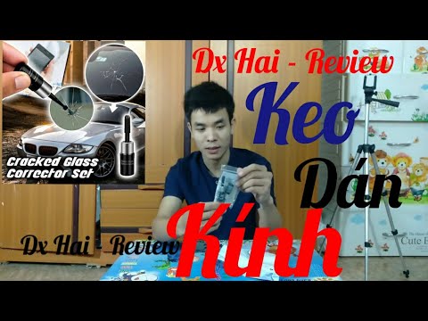 Video Dx Hai Review Sự Thật Về Keo Dán Kính Bị Nứt Vỡ Thần... - youtube