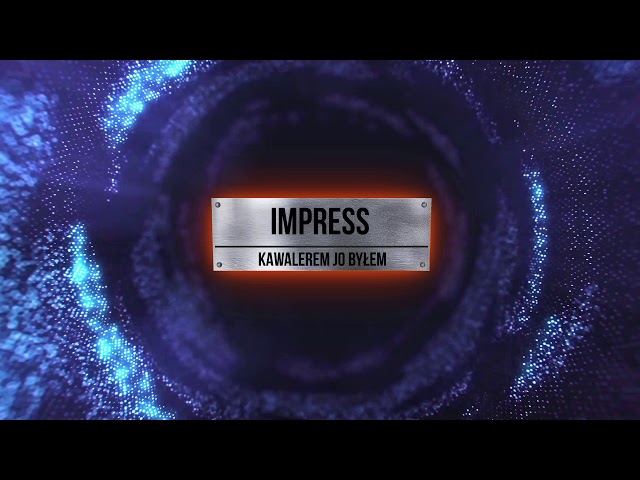 IMPRESS - KAWALEREM JO BY£EM