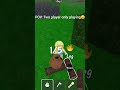 two player playing😵#roblox #99nightintheforest