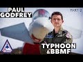 Eurofighter Typhoon & BBMF | with Paul Godfrey *Part 2*