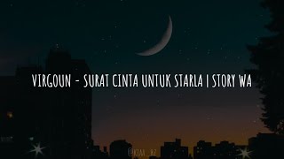 Virgoun - Surat Cinta Untuk Starla | Story WA