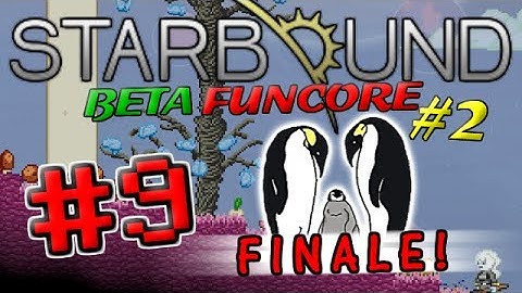 Starbound BETA FUNCORE #2 Part 9 | FINALE