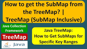 How to get the SubMap from the TreeMap? | TreeMap (SubMap Inclusive)