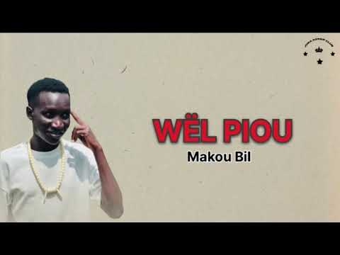 Wel Piou By Makou Bil New Song 2025 South Sudan Music Southsudanmusic2025 Subscribe Watchhours