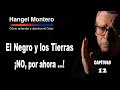 Capitulo 12: El Negro y los Tierras, ¡NO por ahora!