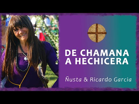 De Chamana a Hechicera - Ñusta & Ricardo Garcia
