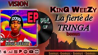 King Weezy - La Fierté De Tringa - Ep Vision Vol 01 Bonus Son Officiel 2022 - 2023