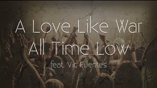 All Time Low - A Love Like War (Lyrics)