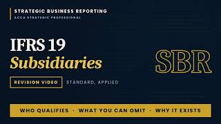 ACCA SBR — IFRS 19 Explained | Reduced Disclosures for Subsidiaries