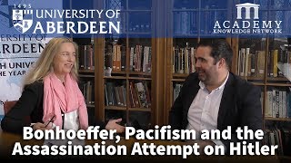 Bonhoeffer, Pacifism and the Assassination Attempt on Hitler | University of Aberdeen