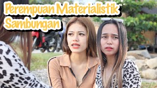 Perempuan Materialistik Sambungan Kisah Benar