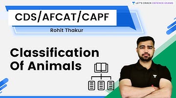Classification Of Animals | Target CDS/AFCAT/CAPF | By Rohit Thakur