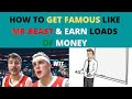 How to Get Famous Like Mr Beast &amp; Earn Loads of Money