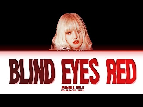 MINNIE (민니)'Blind Eyes Red' (Color coded lyrics)