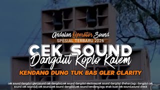 Download Lagu CEK SOUND DANGDUT KOPLO KALEM KENDANG DUNG TUK BAS GLERR SPESIAL TERBARU 2026 MP3