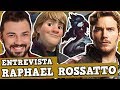 Entrevista com raphael rossatto dublador do star lord kristoff e o khayn