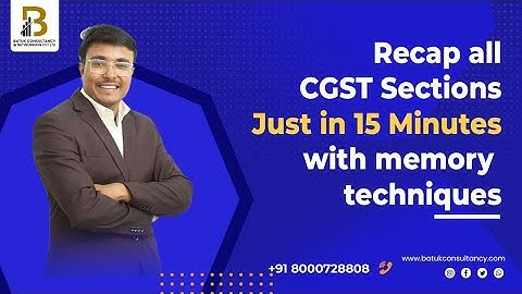 CGST Act in Just 15 Mins! Master it with Memory Techniques | By CA Sachin Jain