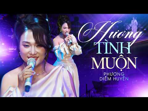 HƯƠNG TÌNH MUỘN - PHƯƠNG DIỄM HUYỀN | Live Version || Sương ướt nhẹ bờ vai lành lạnh gió thu về