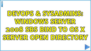 DevOps & SysAdmins: Windows Server 2008 SBS bind to OS X Server Open Directory