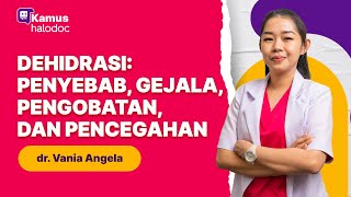 Dehidrasi: Penyebab, Gejala, Pengobatan, dan Pencegahan