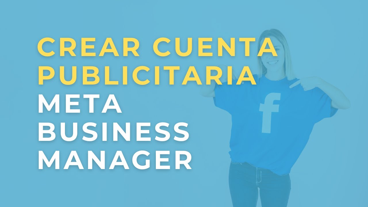 Cómo Crear una CUENTA PUBLICITARIA en FACEBOOK BUSINESS 2023 - YouTube