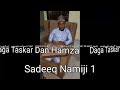 Sadeeq namiji one kenan daga taskar dan hamza