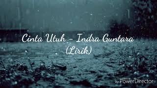 Cinta Utuh - Indra Guntara (Lyrics)