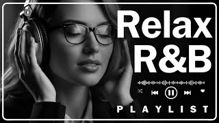 Download Lagu Playlist Chill R\u0026B - BGM - Study - Chill - Cafe - Work 🎶 Relax RnB Soul MP3