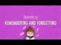 Remembering and Forgetting: Crash Course Psychology 14