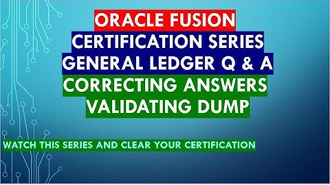 Oracle Fusion GL Certification part-3|1Z0-1054| 100% valid dump for free
