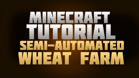Semi-Automated Wheat Farm Tutorial