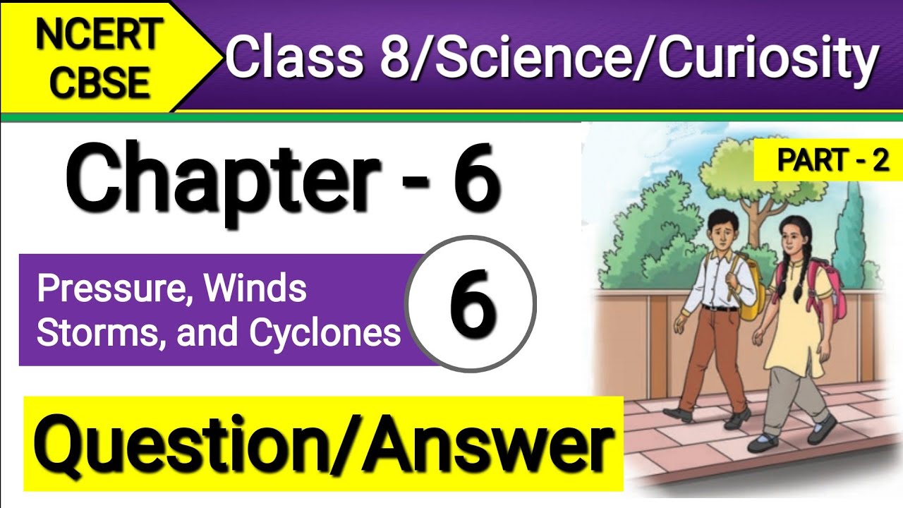 Class 8 Science Chapter 6 | Question Answer | Pressure Winds Storms and ...