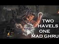 Two havels one mad ghru dark souls 3