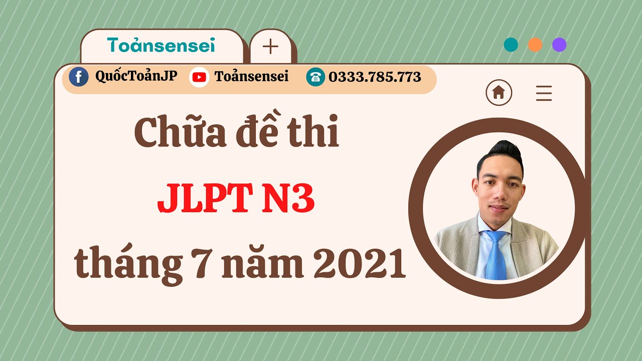 Chữa đề thi JLPT N3 tháng 7 năm 2021 phần ngữ pháp-Toảnsensei