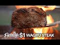 Finally, The $1 Dollar WAGYU Steak has arrived!