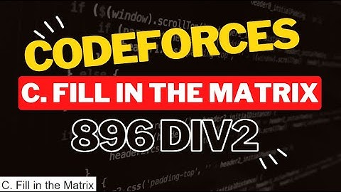 C. Fill in the Matrix Codeforces Solution