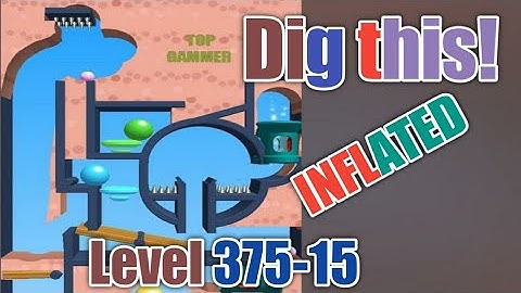 Dig this! Inflated level 375-15 Gameplay walkthrough Solution