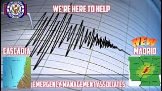 Emergency Management Associates Earthquakes, New Madrid, PNW Thur. May 16, 2024