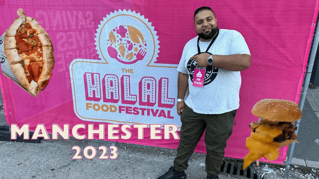 THE HALAL FOOD FESTIVAL MANCHESTER 2023 YouTube